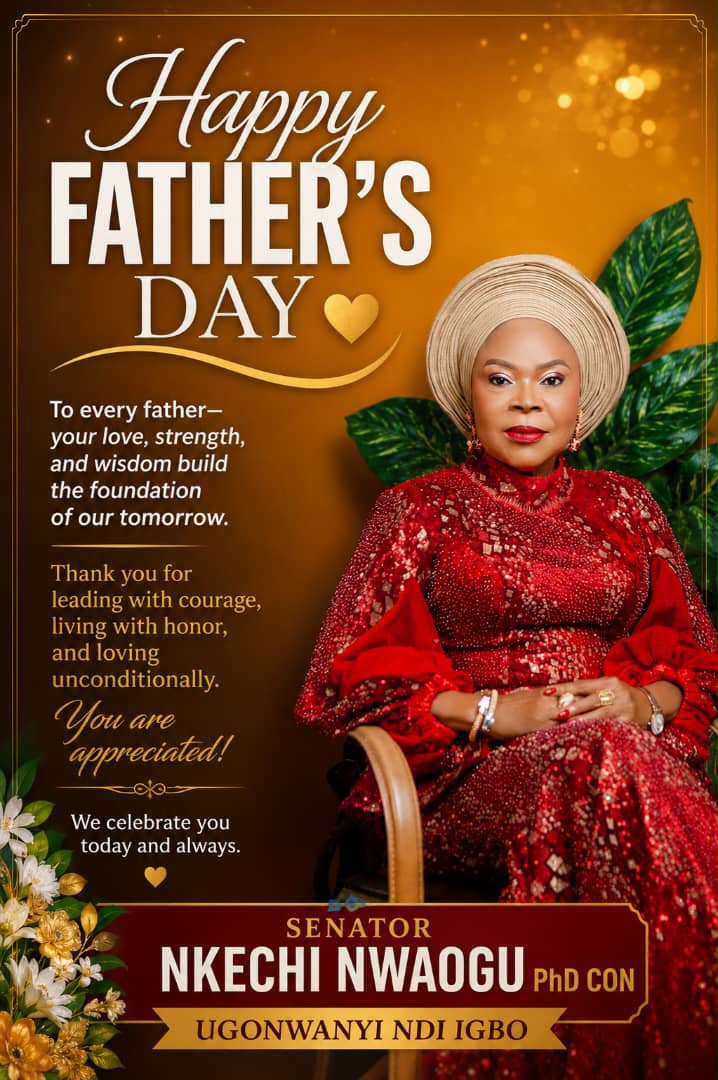 Father’s Day: Senator Nkechi Nwaogu Extends Felicitations to Christian Fathers